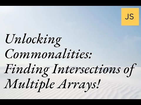 Unlocking Commonalities: Finding Intersections of Multiple Arrays! #ArrayIntersection #CodingTips