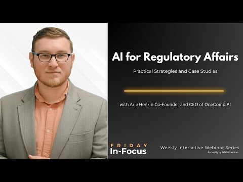 AI for Regulatory Affairs - Practical Strategies and Case Studies | In-Focus Replay