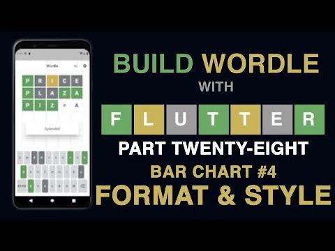 Build Wordle with Flutter PART #28 - BAR CHART PART FOUR - FORMAT & STYLE