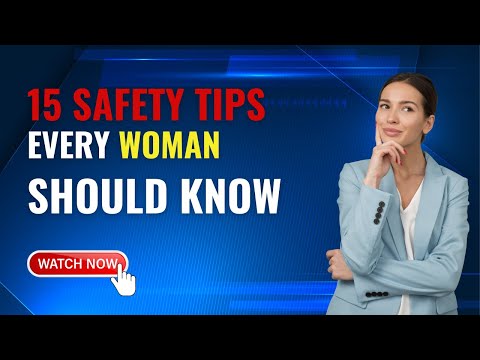 15 Safety Tips Every Woman Should Know