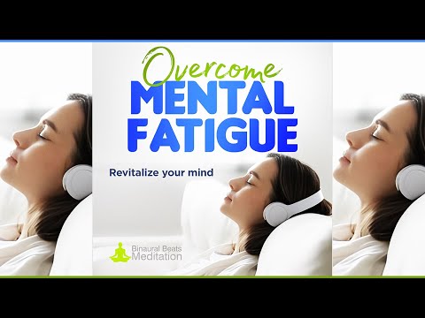 Clear Brain Fog -  Meditation Music to Overcome Mental Fatigue & Revitalize Your Mind
