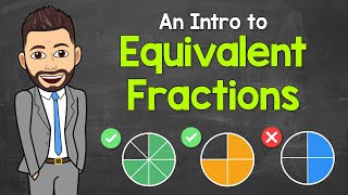 Equivalent Fractions for Kids | An Intro to Equivalent Fractions | Math with Mr. J