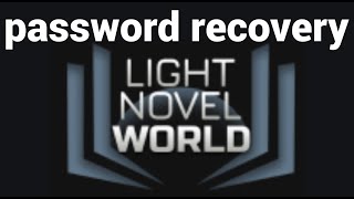 How to recover your password on the Light Novel World website