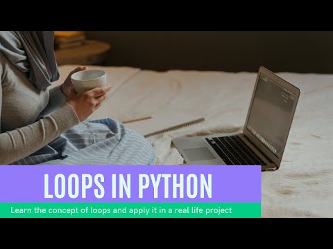 Loops in Python |  Python for beginners| Implementation in Actual Project