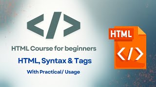 Learn What is HTML, Syntax & Tags | HTML Course for beginners