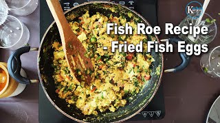 FISH ROE RECIPE  -  FRIED FISH EGGS