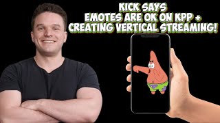 KICK SAYS EMOTES ARE OK ON KPP + CREATING VERTICAL STREAMS #kickstreaming #eddie #kick