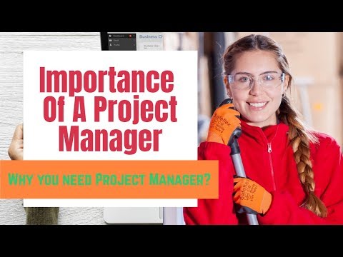Importance of Project Manager | Need of Project Manager