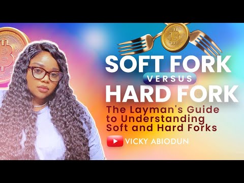 Soft Fork Vs. Hard Fork.