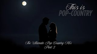 The Ultimate Pop Country Mix (2025) | Part 2 🔥