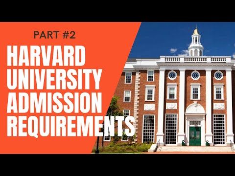 HARVARD UNIVERSITY requirements for INTERNATIONAL students | How to get into HARVARD | PART 2