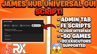 🔥 NEW James Hub Script GUI! (FE Scripts, Admin Tab, 50+ Games | Pastebin 2025) 🤩