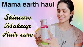 Mama earth haul - skin care, hair care and makeup😜✨