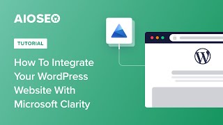 How To Integrate Your WordPress Website With Microsoft Clarity
