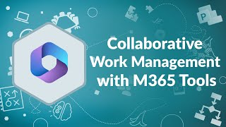 Collaborative Work Management with M365 Tools | Advisicon
