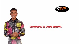 Choosing a Code Editor @codewithpunchy