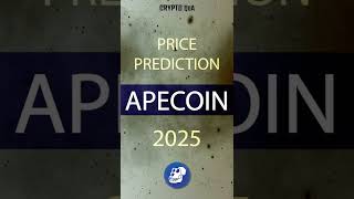 crypto news | ApeCoin price prediction 2025 | APE #Shorts