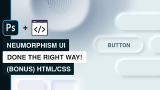 Neumorphism UI - Button Creation Photoshop to HTML/CSS