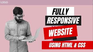Fully Responsive Website Using HTML And CSS  | Web Design Using HTML And CSS