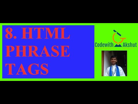 Web Designing Tutorial: #8 -HTML Phrase Tags