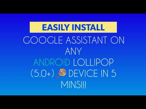 Officially Install Google Assistant on any Lollipop(5.0+) device in 5 min!