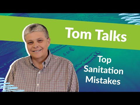 Tom Talks - Top Sanitation Mistakes in Food Safety