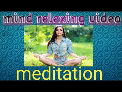 Meditation video | mind relexing | mind kese relex rkhein