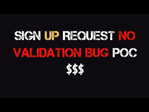 SIGN-UP REQUEST NO VALIDATION BUG BOUNTY POC $200