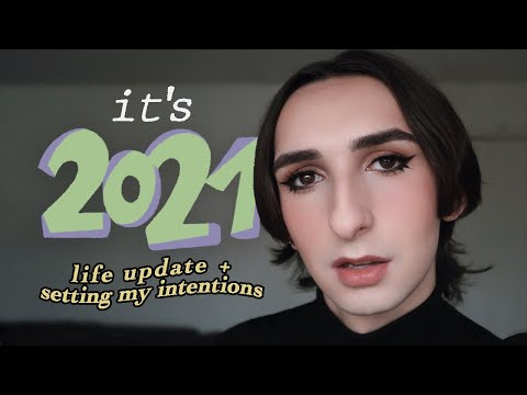 hey, it's 2021 · setting my intentions and life update 🤠