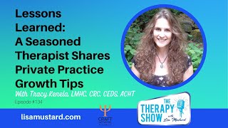 Lessons Learned: A Seasoned Therapist Shares Private Practice Growth Tips with Tracy Kenela, LMHC