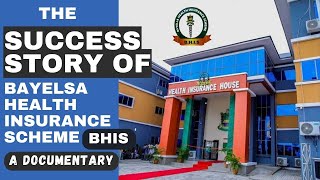 The Success Story of Bayelsa Health Insurance Scheme (BHIS) - A Documentary
