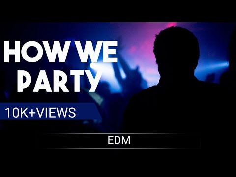 HOW WE PARTY - E.D.M Type Beat (Prod. By Double Headed)
