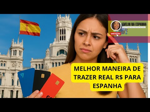COMO TRANSFERIR DINHEIRO DO BRASIL PARA A ESPANHA - Melhores opções