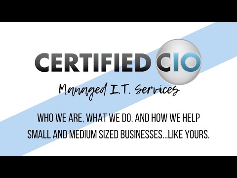 Certified CIO: Who We Are, What We Do, and How We Benefit Small and Medium Sized Businesses