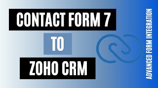 Integrate Contact Form 7 with Zoho CRM | Advanced Form Integration