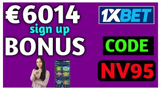1xbet Promo Code 2025 - "NV95" up to $6014 BONUS (1xbet bonus code)