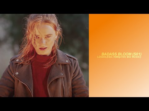 Badass Bloom Scenes (S01) [1080p+Logoless] (NO BG Music)