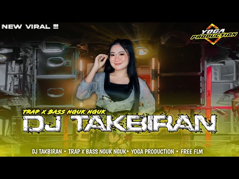 DJ TAKBIRAN TRAP X BASS NGUK NGUK‼️FREE FLM || YOGA PRODUCTION