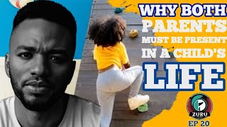 Why Both Parents Must Be Present in a Child’s Life | Zuru Talks (EP 20)