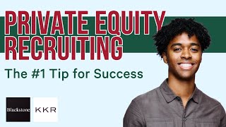 #1 Most Important Private Equity Recruiting Tip (From an Ex-Blackstone & KKR Investor)