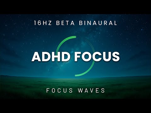 ADHD Focus Music | 16Hz Beta Binaural Beats to Improve Concentration, Clarity & Mental Stability