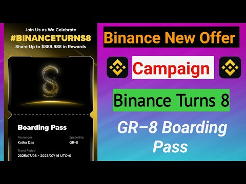 Binance New Offer Today | Binance New Campaign | Binance Turns 8 Offer | GR–8 Boarding Pass