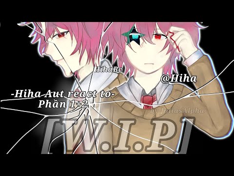[W.I.P] Hiha Aut react to || by JuliasAlpha/Jii ||