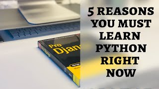 Reasons to learn python right now!