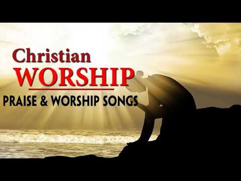Praise and Worship Songs 2018 -  Top 100 Christian Worship Songs 2018 New Playlist