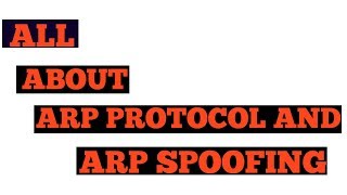 ARP protocol and ARP spoofing(ARP cache poisoning)