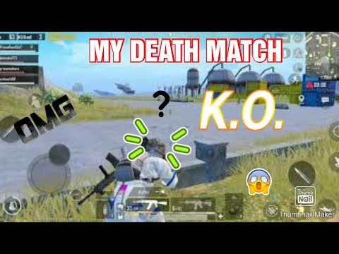 PART # 2 = MY DEATH MATCH ONLY 3 KILLS. SO SAD