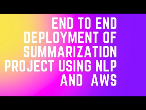 END TO END deployment of summarization project using AWS and NLP | MLOPS | AWS | machine learning