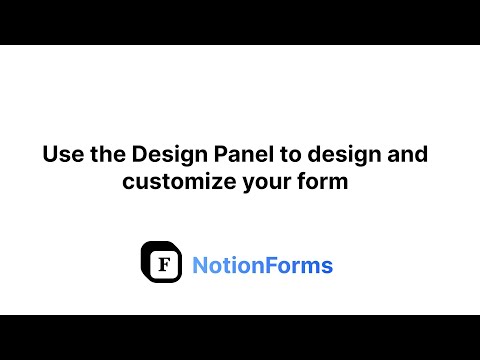 Use the Design Panel to design and customize your form I NotionForms