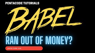 Is Babel.js RUNNING OUT OF MONEY?